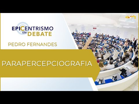 Epicentrismo em Debate 35 - Parapercepciografia (Mentalsomatologia)