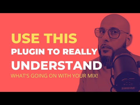 Use This Plugin To Really Understand What's Going On With Your Mix - Audio Plugin Tip