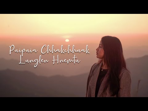 Puipuia Chhakchhuak - Lunglen Hnemtu