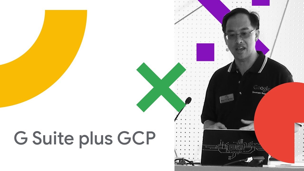 G Suite Plus GCP: Building Serverless Applications with All of Google Cloud (Cloud Next '18)