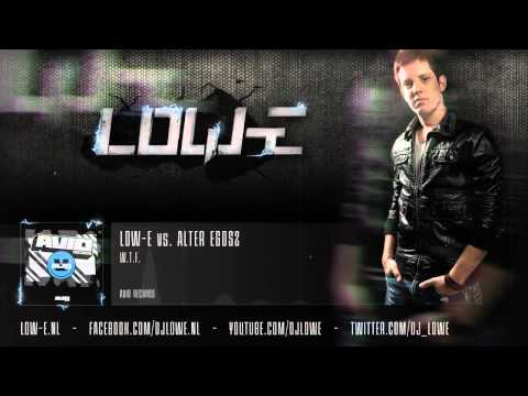 Low-E vs. Alter Egosz - W.T.F.
