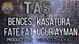 BenCes &amp; Kasatura &amp; Fate Fat &amp; Uğur Ayman - Taş (Official Audio)