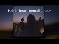Habibi Instrumental 1 Hour