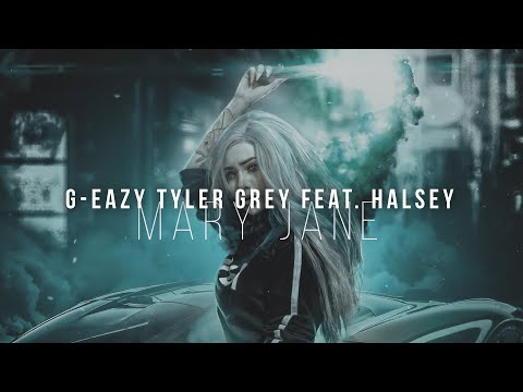 G-Eazy, Tyler Grey - Mary Jane (feat. Halsey) Prod. by DJ Cause