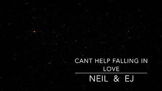 Cant help falling in love   Neil &amp; Ej