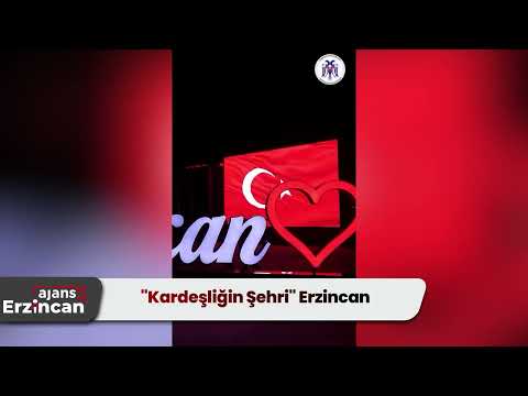 "Kardeşliğin Şehri" Erzincan