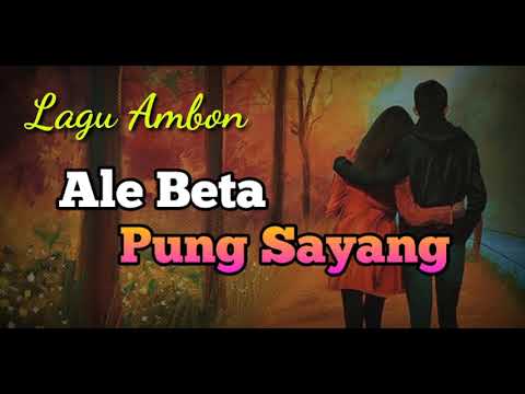 Lagu Ambon | Official _ Lirik | ALE BETA PUNG SAYANG