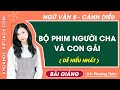 Bộ phim Người cha và con gái Ngữ văn lớp 8 Cánh diều