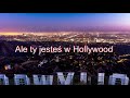 LA Vision & Gigi D'Agostino - Hollywood (Tłumaczenie PL)