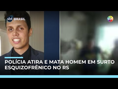 Homem com esquizofrenia é morto por policiais durante surto no RS | #SBTBrasil