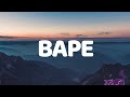 Bape Lil Gaz Lyrics I Rock Bape Like It S My Hobby