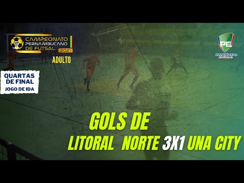 PERNAMBUCANO DE FUTSAL ADULTO - Confira os gols de Litoral Norte 3x1 Una City - Quartas de final