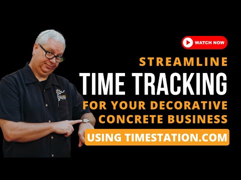 Streamline Time Tracking for Your Decorative Concrete Business Using Timestation.com
