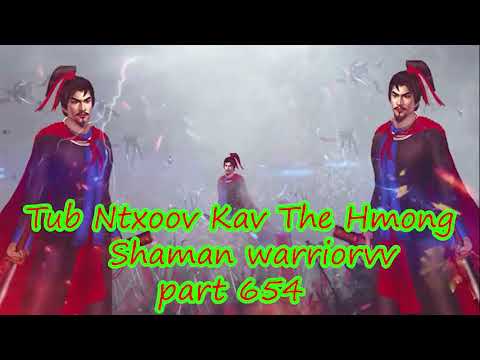 Tub Ntxoov kav The Hmong  warrior legendary  story Part 654 - 13/10/2023