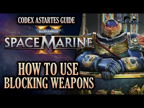 space marine 2 blocking weapons guide