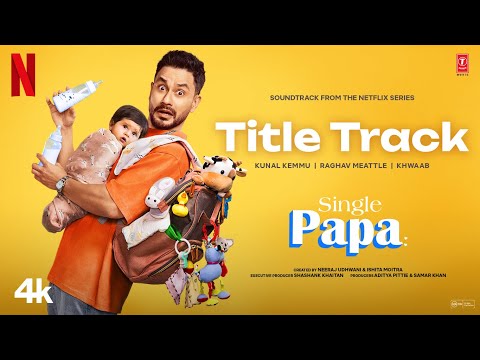 Single Papa Title Track | Kunal Kemmu, Manoj P, Ayesha R, Prajakta K | Raghav M, Khwaab | Netflix...