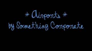 Airports by Something Corporate