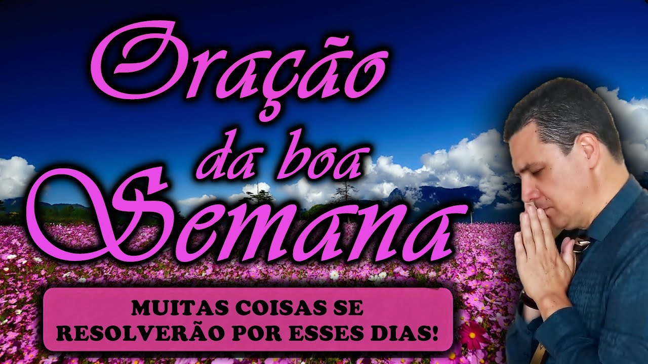 Oração da Boa Semana com o pastor José Carlos