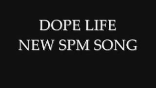 DOPE LIFE *NEW* SPM (BAD ASS SONG)