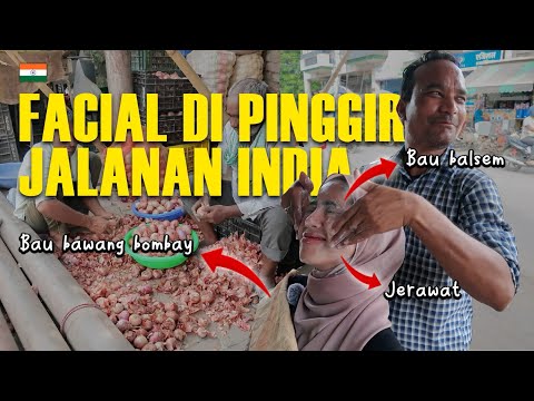 FACIAL WAJAH KAKI LIMA KHAS INDIA, MUKA SAMPAI DIKOBOK-KOBOK