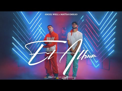 Angel Well Ft Matias Emilio - El Álbum (video oficial)