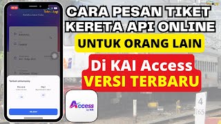Download lagu Cara Pesan Tiket Kereta Api Online Untuk Orang Lain Di KAI Access Versi Terbaru - Access By KAI mp3