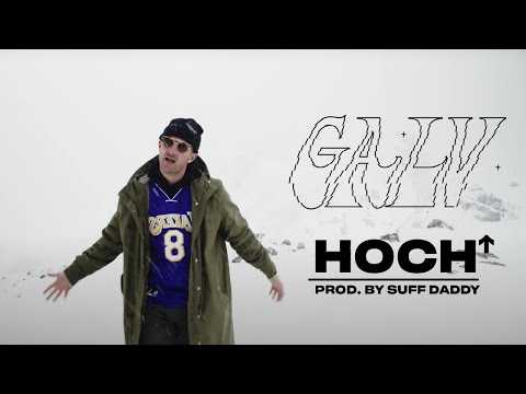 GALV - Hoch (Prod. By Suff Daddy)
