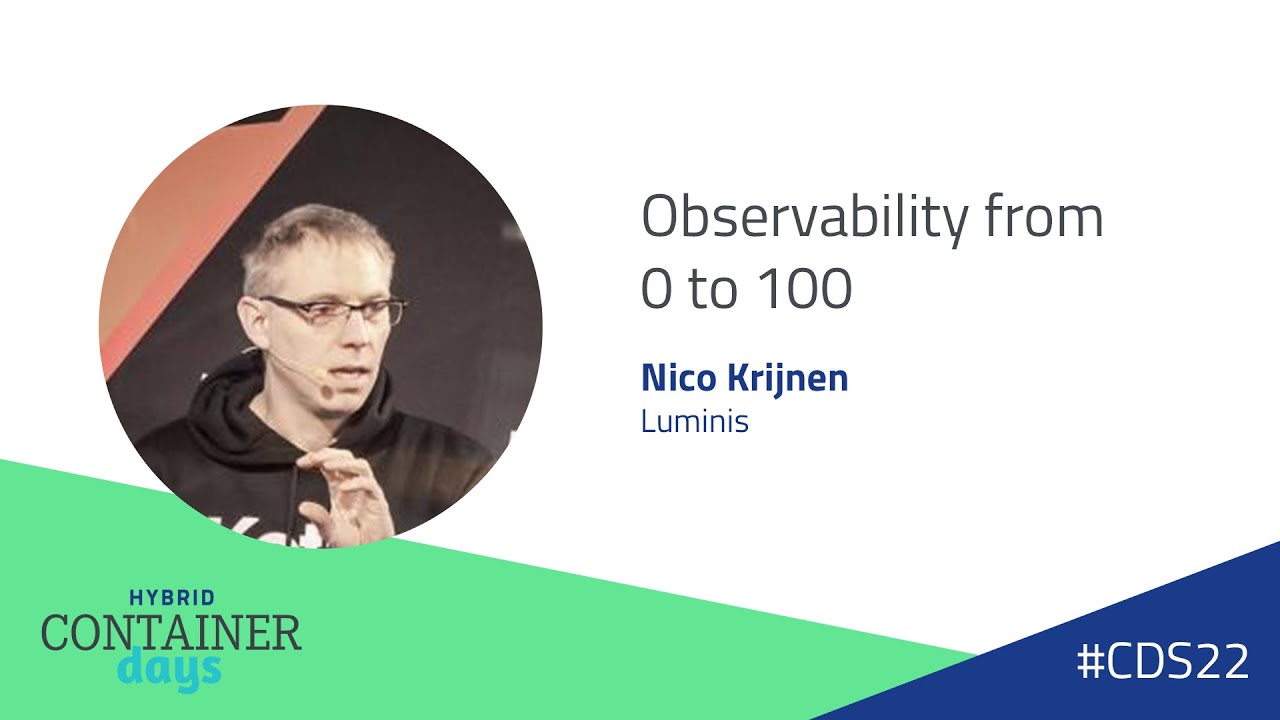 Observability from 0 to 100 - Nico Krijnen, Luminis