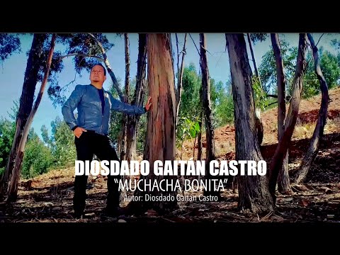 Muchacha Bonita - Diosdado Gaitán Castro