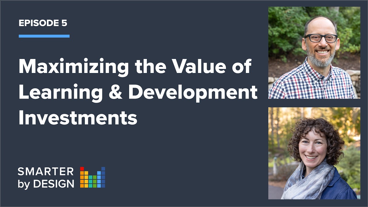 Maximizing the Value of Learning & Development Investments | Chris + Susan of Knowledge Architecture