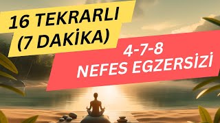 4-7-8 NEFES TEKNİĞİ (- 16 DEFA -) Nefes Egzersizleri Nasıl Yapılır / Nefes Egzersizleri Meditasyon