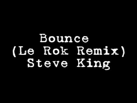 Bounce (Le Rok Remix) - Steve King