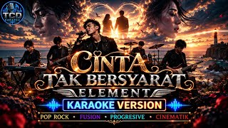 Download lagu CINTA TAK BERSYARAT – ELEMENT | Karaoke Version | Pop Rock Fusion Progressive Cinematik 🔥 mp3