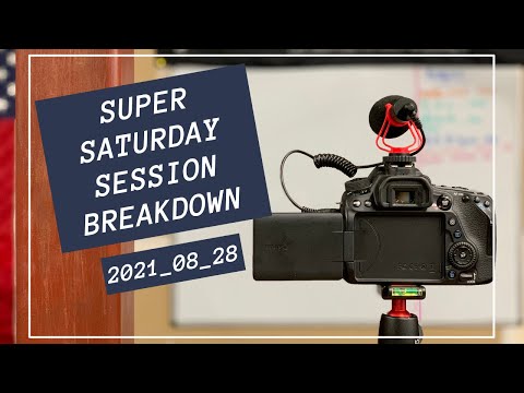 Super Saturday Session Break Down || 2021_08_28