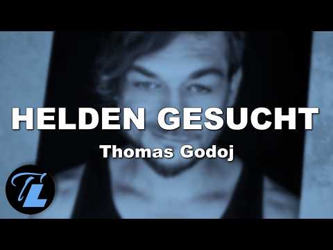 THOMAS GODOJ - Helden gesucht [Lyrics]