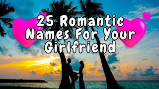 25 Sweet , Romantic & Funny Names To Call Your Girlfriend