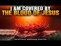 WARFARE PRAYER Pleading The Blood Of Jesus For Protection From Witchcraft Demons And Evil Alters