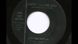 LITTLE RON JOHNSON - I keep telling you - HARD TIMES