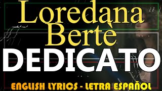 DEDICATO - Loredana Bertè (Letra Español, English Lyrics, Testo italiano)