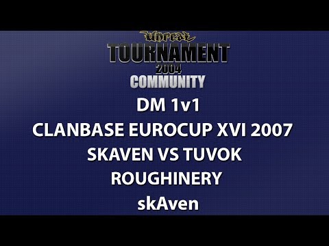 UT2004 DM 1v1 - ClanBase Eurocup XVI - skAven vs TuVoK - Roughinery - skAven