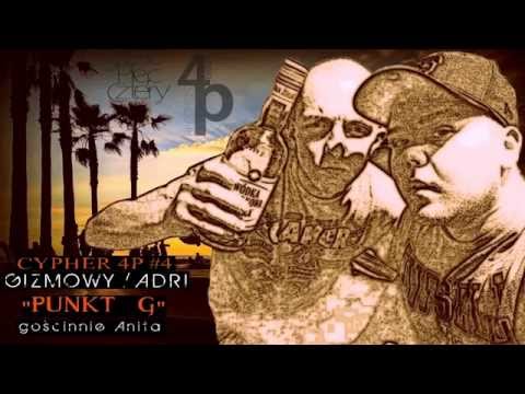 CYPHER 4P #4 : Gizmowy & Adri - Punkt G (gościnnie:  Anita)