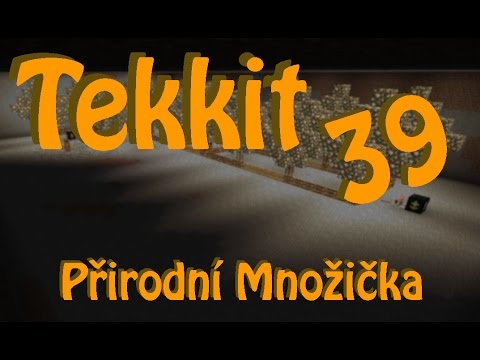 Tekkit Let´s Play - 39.Díl | Přírodní množírna
