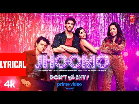 Jhoomo (Lyrical Video) | Don't Be Shy | Saahel | Jonita Gandhi | Ram Sampath | Devansh Vaidya — Don't Be Shy