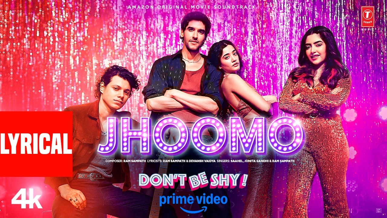 Jhoomo (Lyrical Video) | Don't Be Shy | Saahel | Jonita Gandhi | Ram Sampath | Devansh Vaidya