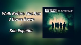 3 Doors Down - Walk Before You Run (Sub Español - Lyrics)