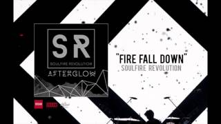 Soulfire Revolution - &quot;Fire Fall Down&quot;