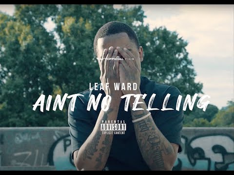 Leaf Ward - Ain't No Telling [Official Music Video] Prod. By AudioJacc