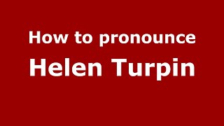 How to pronounce Helen Turpin