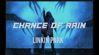 Chance of Rain ( Video Lyrics )  - LINKIN PARK +  ( Track by Track with Mike Shinoda )