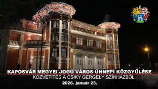 Kaposvár Megyei Jogú Város ünnepi közgyűlése | 2026. január 23.